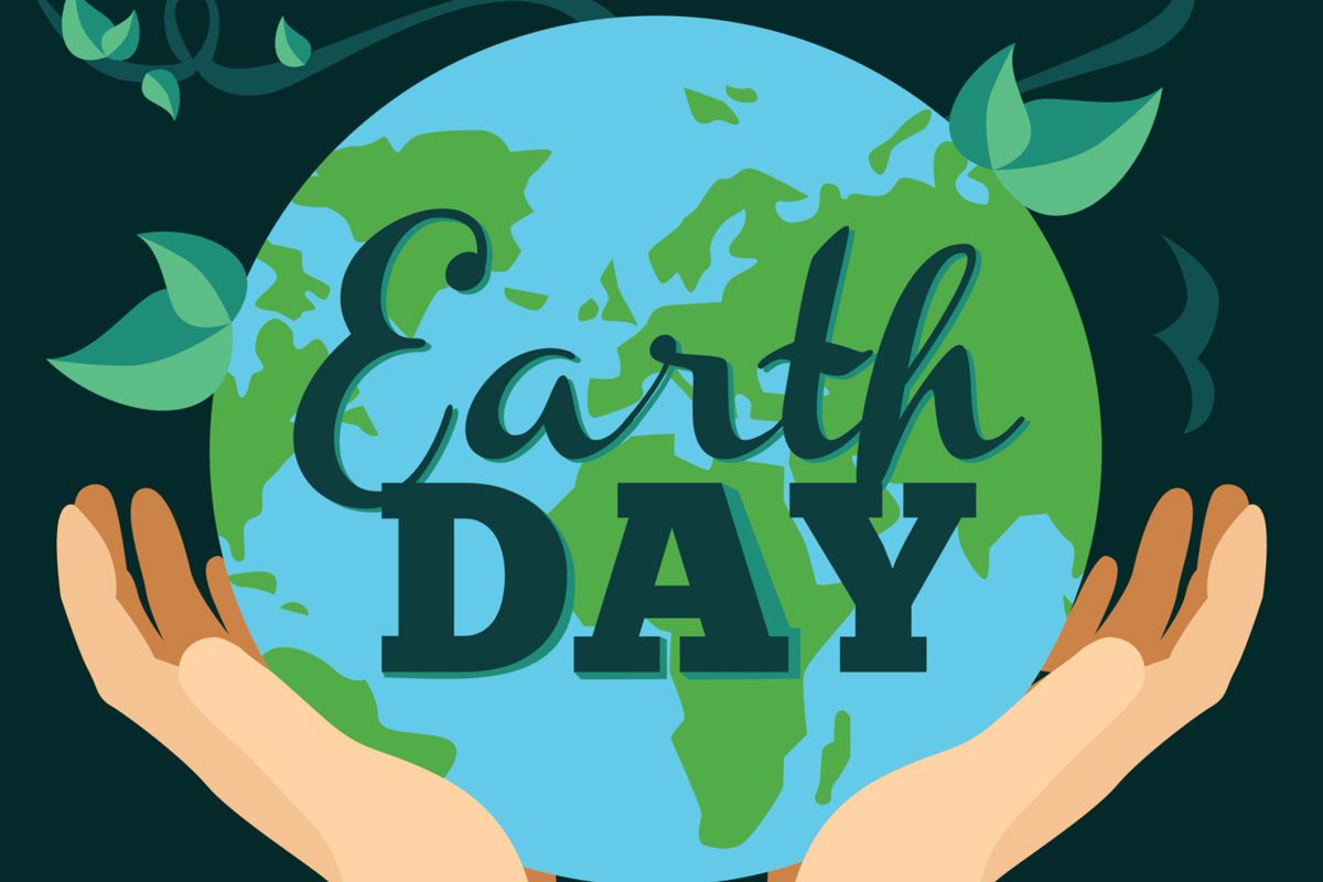Events and reflections on Earth Day: Monday, April 22.