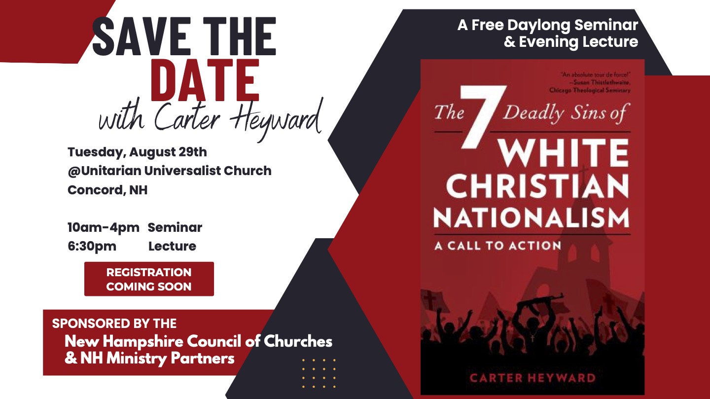 NH Council of Churches Keynote with Rev. Dr. Carter Heyward, Author of 7 Deadly Sins of White Christian Nationalism